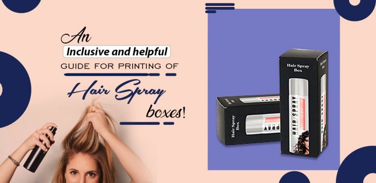 An inclusive and helpful guide for printing of hair spray boxes!
