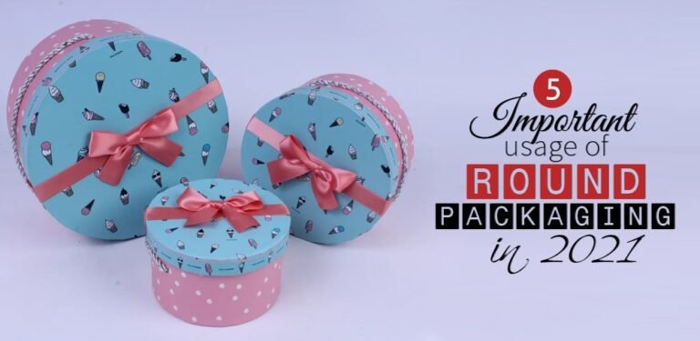 5 Important usage of Round Packaging in 2021